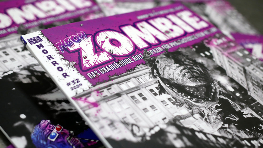 Ausgabe 32 vom Print-Magazin „Neon Zombie®“ ist erhältlich!